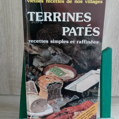 Vieilles recettes de nos villages, terrines et patés